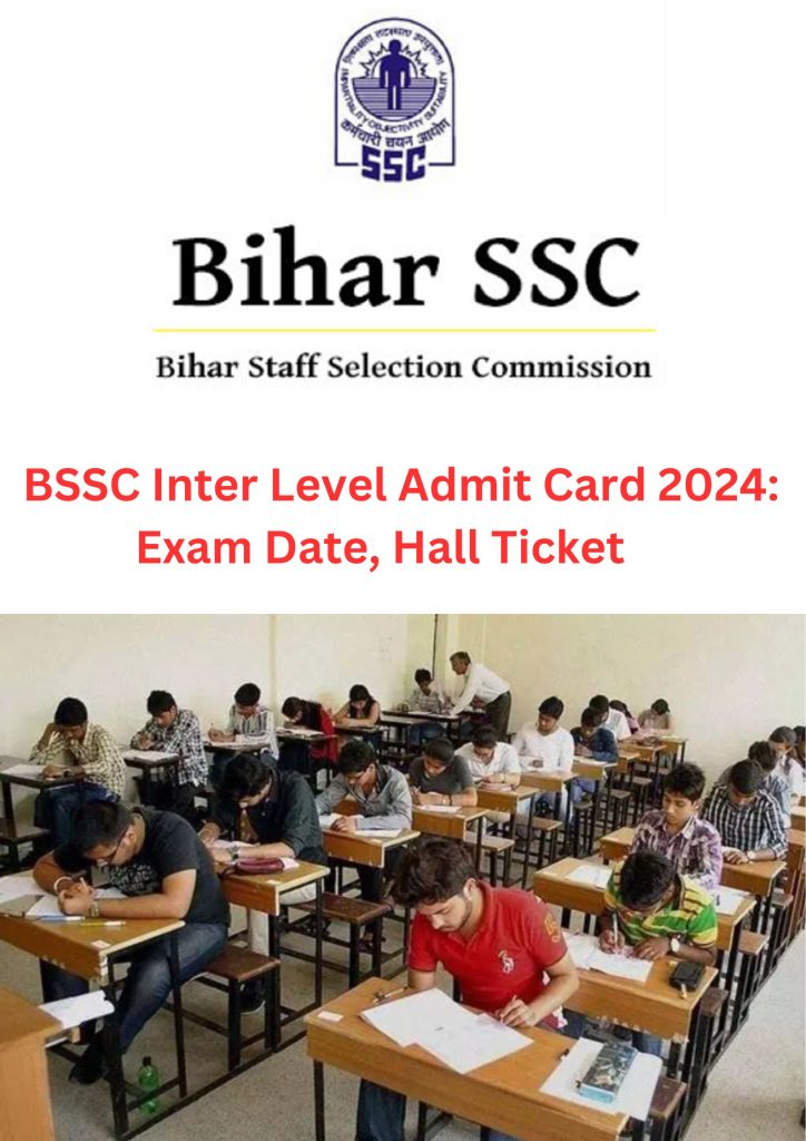 Guide To BSSC Inter Level Admit Card 2024 Exam Date Hall Ticket And