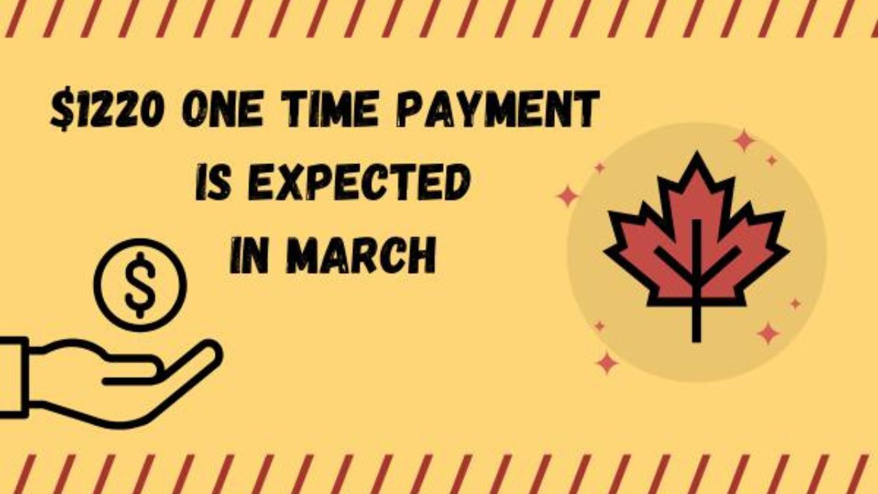 $1220 One Time Payment is Expected in March 2024