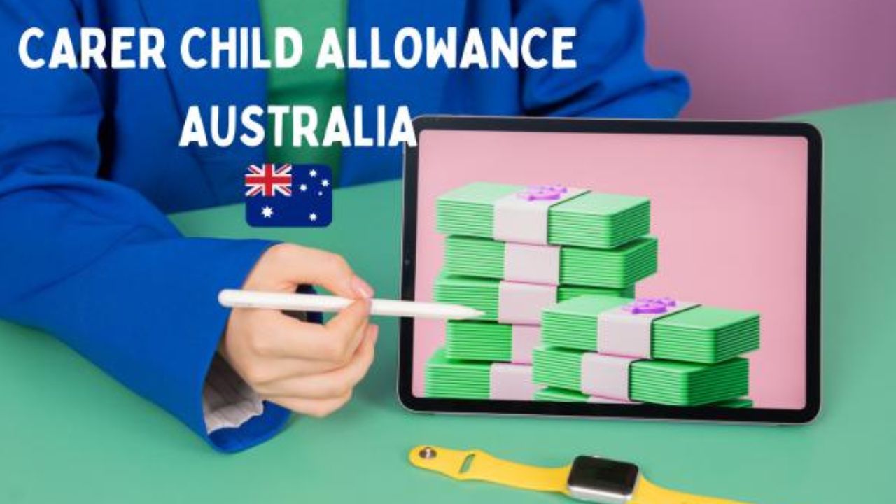 Carer Allowance Australia 2024 Payment Dates, Amount, Eligibility, News