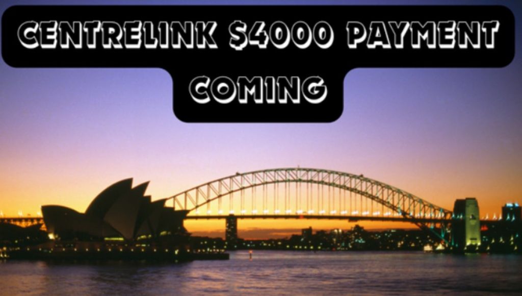 Centrelink 4000 Payment Dates 2024 When is Centrelink 4000 Payment