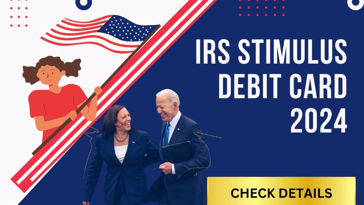 IRS Stimulus Debit Card April 2024 Is it coming1