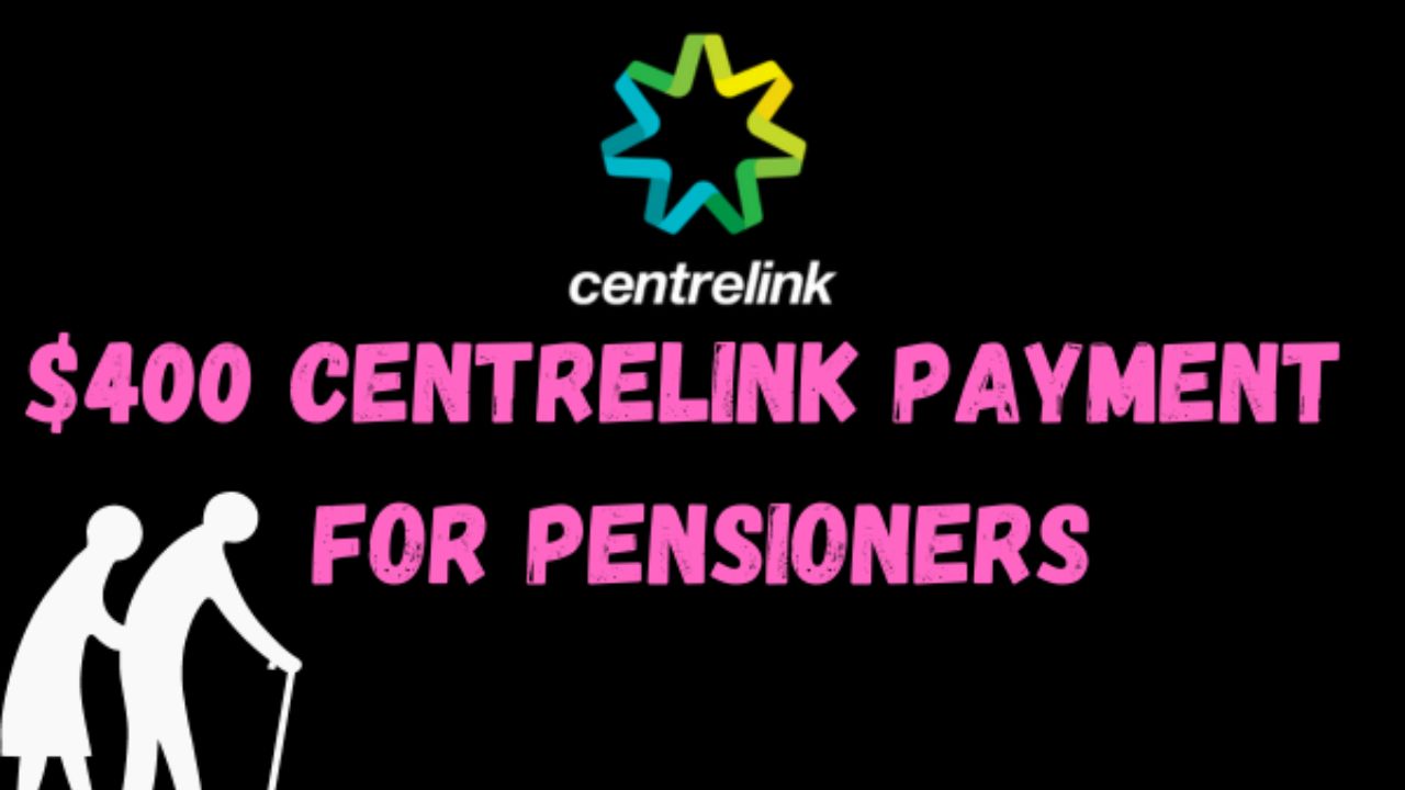 $400 Centrelink Payment For Pensioners