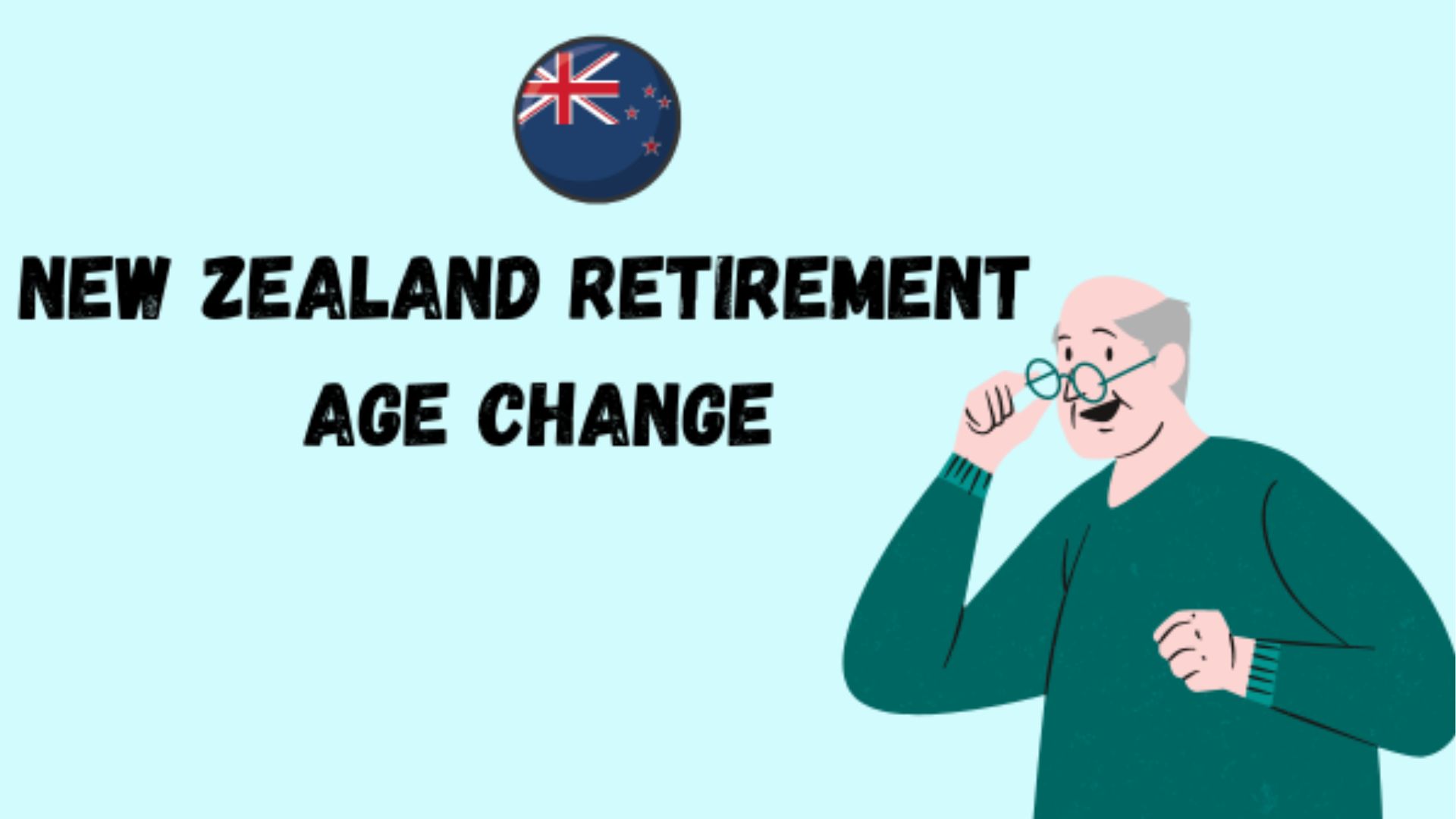 New Zealand's Retirement Age Is Changing In 2024 - What Is The New Retirement Age?