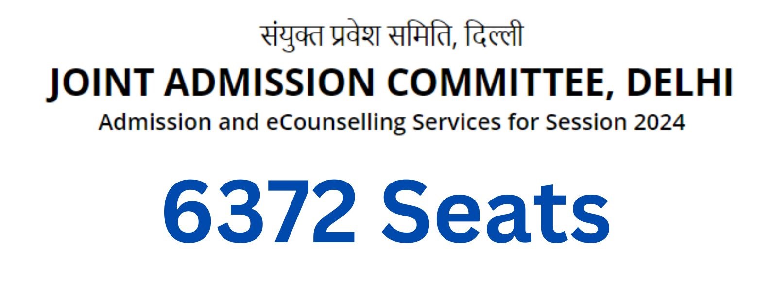 JAC Delhi Counselling 2024 For 6372 Seats: Fee, Registration, Eligibility, Documents