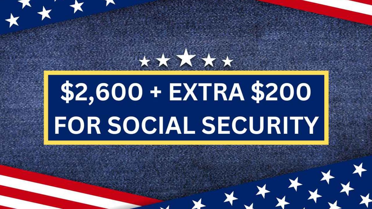 $2600 + Extra $200 Bonus For Social Security June 2024