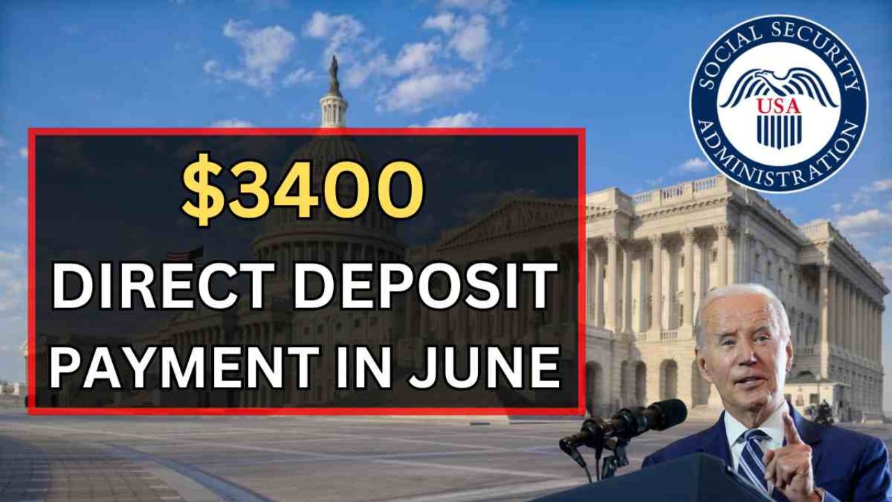 3400 Direct Deposit Payment June 2024 Eligibility Criteria, Payout