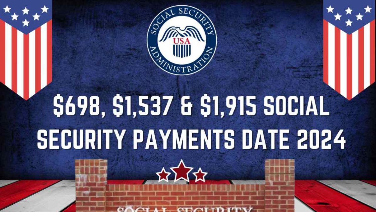 $698, $1537 & $1915 Social Security Payments Dates 2024