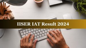 IISER IAT Results 2024 - Counseling Schedule - MPSCBOOK