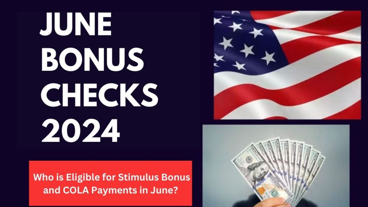 June Bonus Checks 2024 - Who Is Eligible For Stimulus?