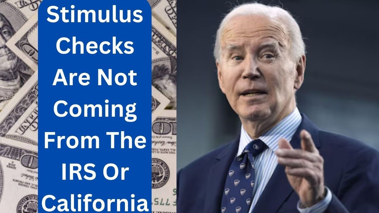 No, Stimulus Checks Are Not Coming From The IRS Or California In 2024