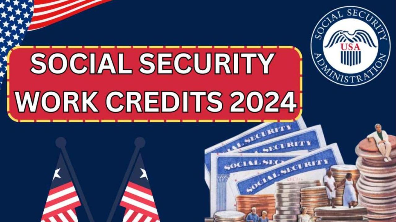 Social Security Work Credits 2024 - How To Earn Social Security Credit?