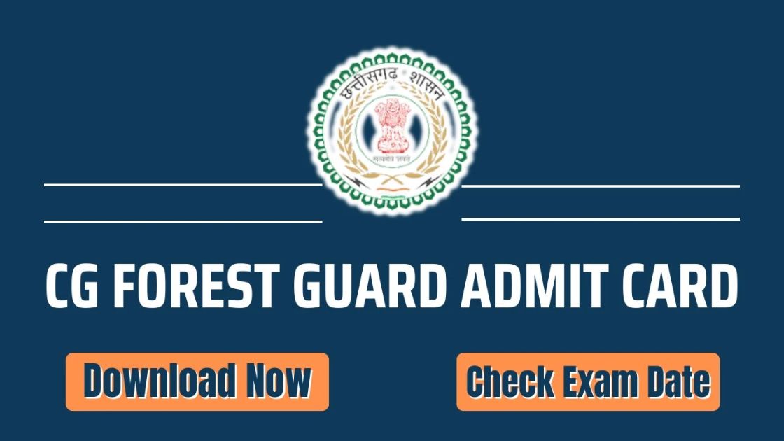 CG Forest Guard Admit Card 2024 - Paper Pattern And Physical Eligibility 